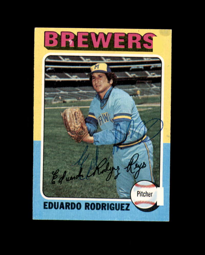 Eduardo Rodriguez Hand Signed 1975 Topps Milwaukee Brewers Autograph