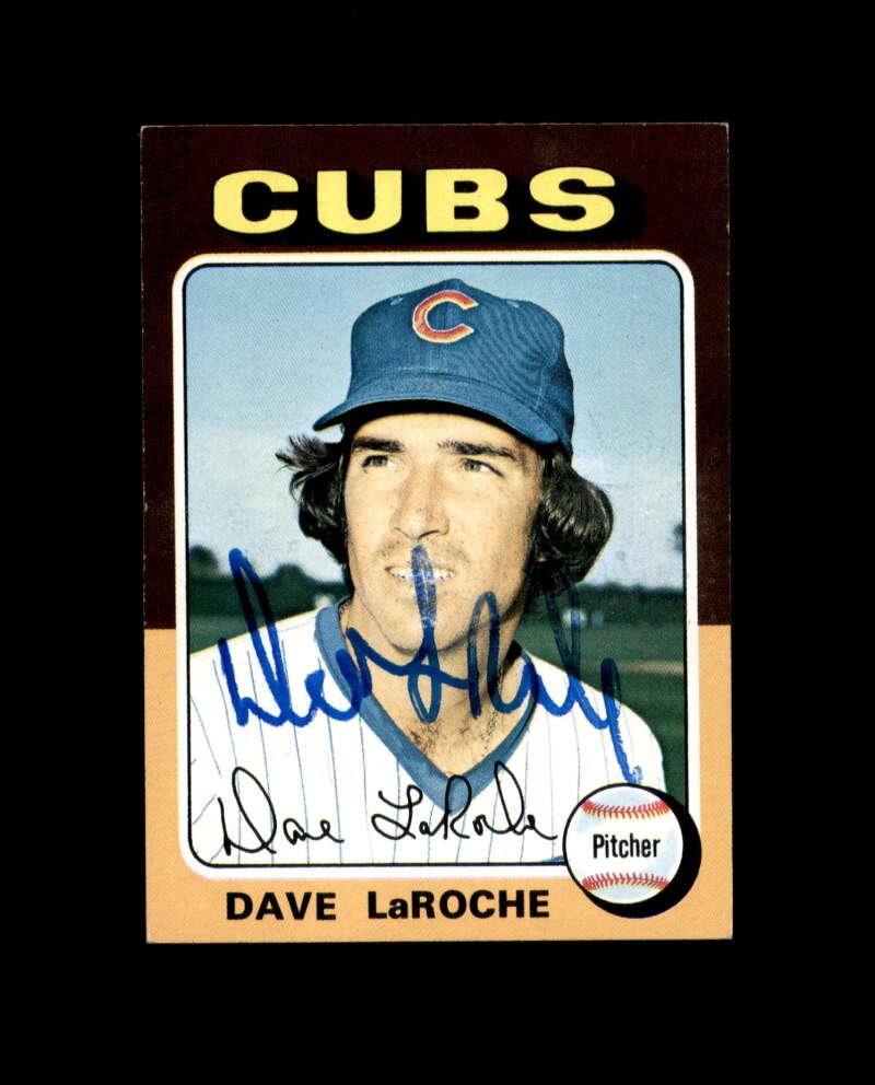 Dave LaRoche Hand Signed 1975 Topps Chicago Cubs Autograph