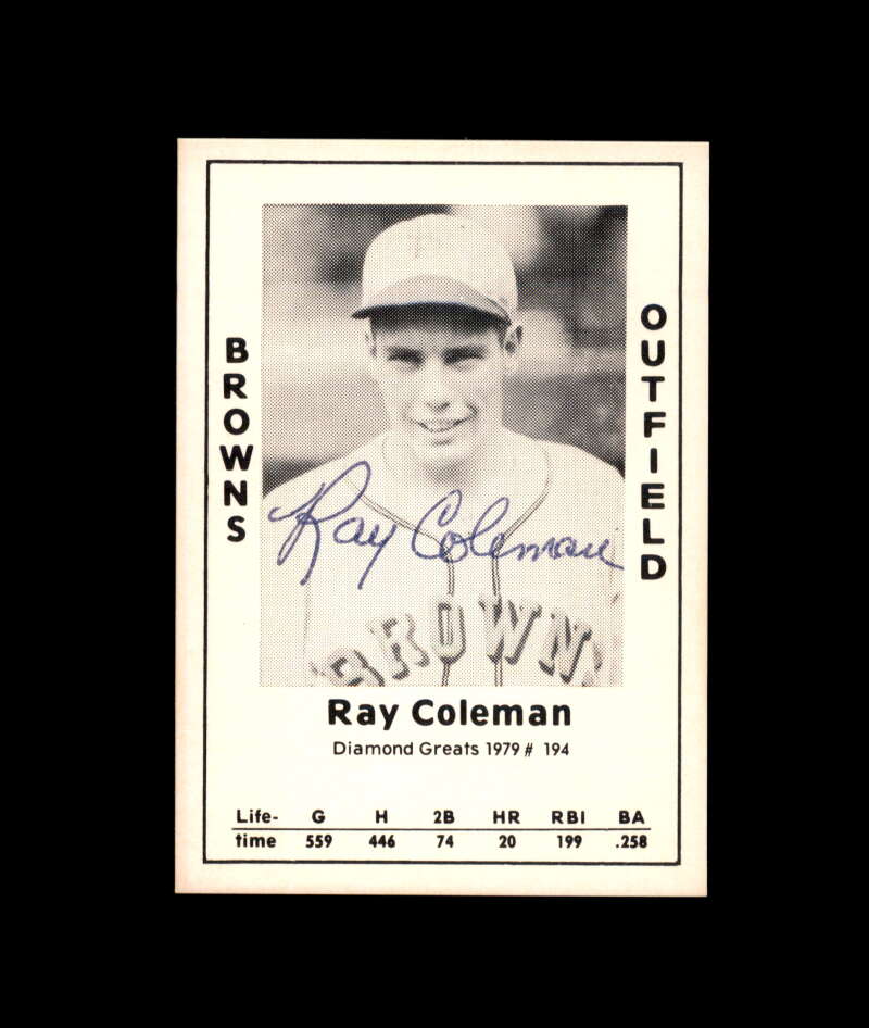 Ray Coleman Hand Signed 1979 Diamond Greats St. Louis Browns Autograph