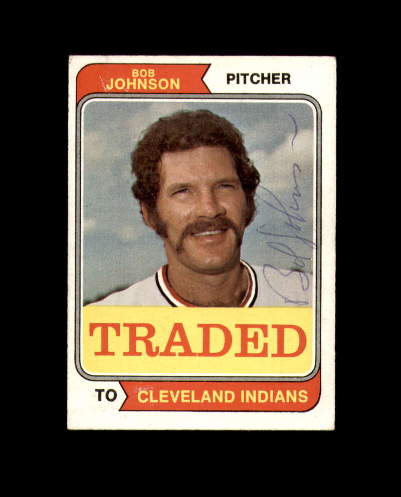 Bob Johnson Hand Signed 1974 Topps Traded Cleveland Indians Autograph