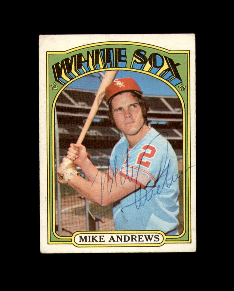 Mike Andrews Hand Signed 1972 Topps Chicago White Sox Autographed