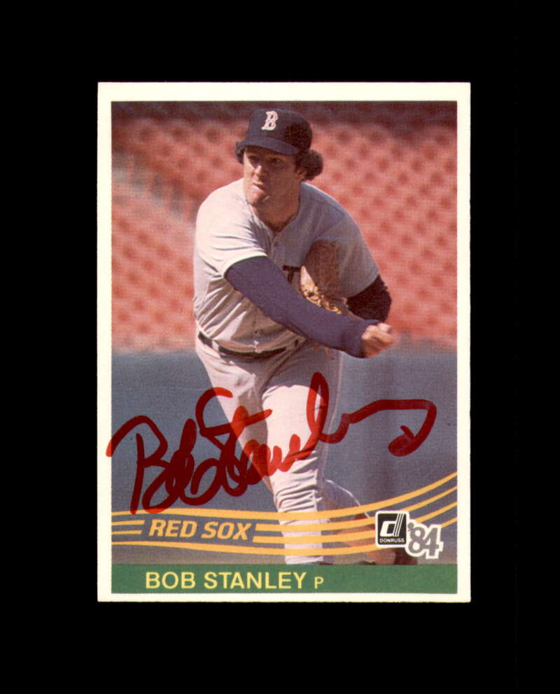 Bob Stanley Signed 1984 Donruss Boston Red Sox Autograph