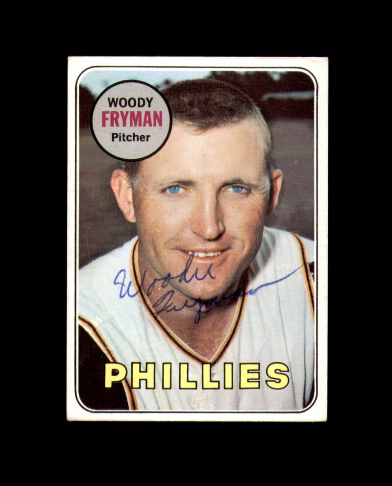 Woody Fryman Signed 1969 Topps Philadelphia Phillies Autograph