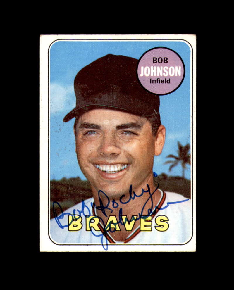 Bob Johnson Signed Authentic 1969 Topps Atlanta Braves Autograph