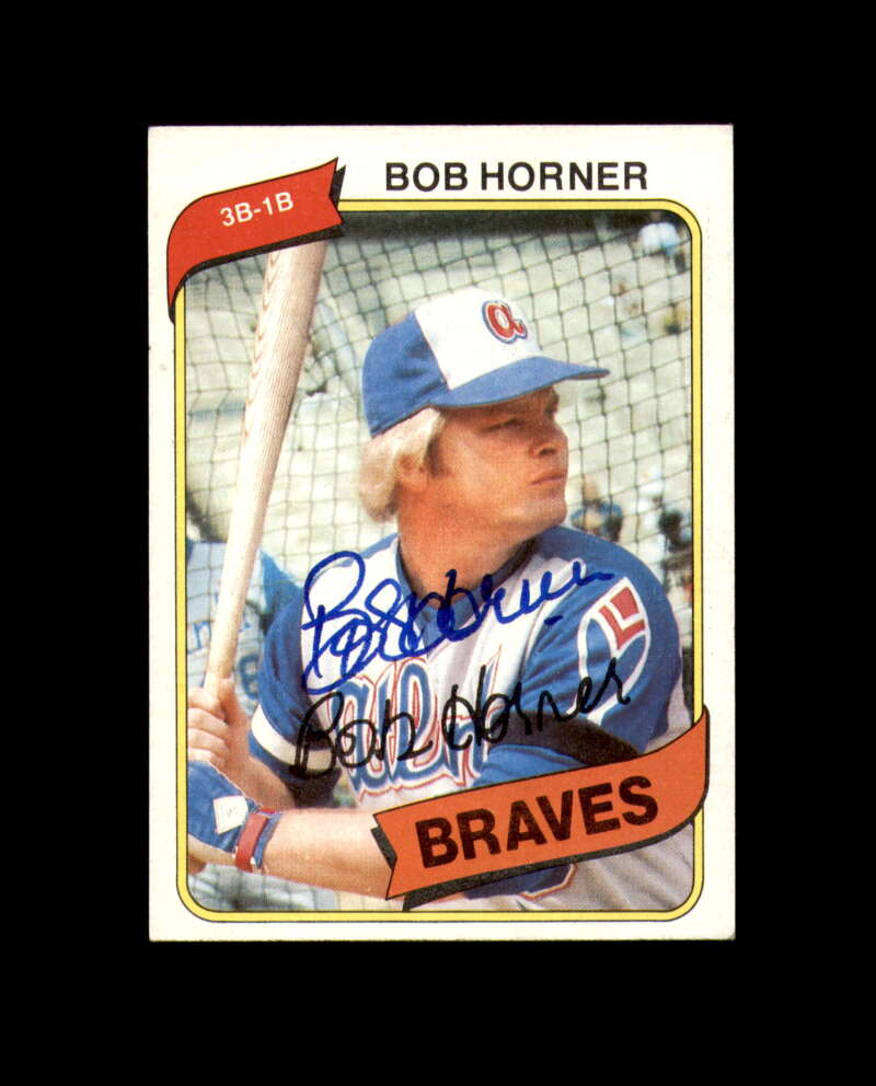 Bob Horner Signed 1980 Topps Atlanta Braves Autograph