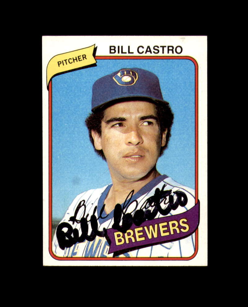 Bill Castro Signed 1980 Topps Milwaukee Autograph