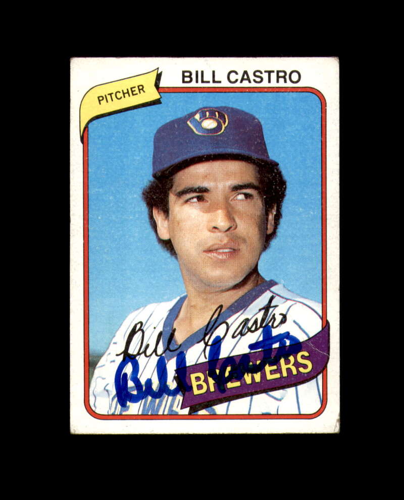 Bill Castro Signed 1980 Topps Milwaukee Autographed