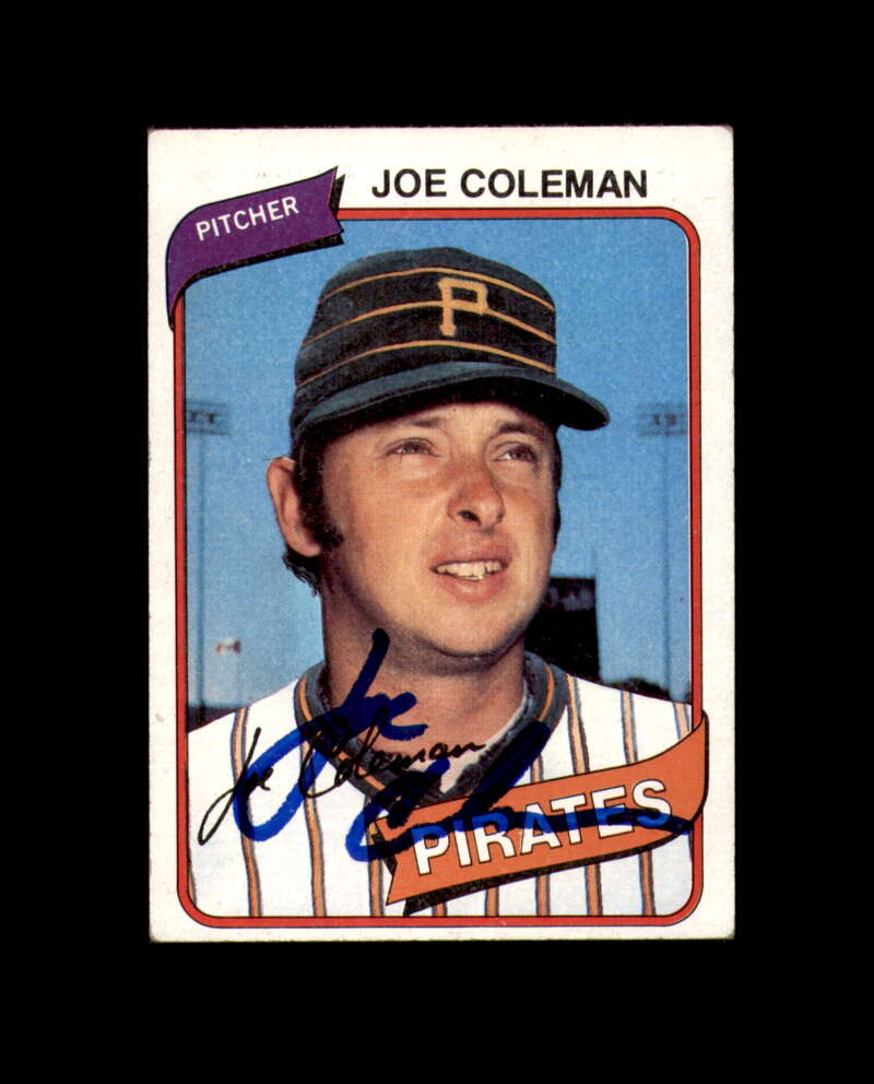 Joe Coleman Signed 1980 Topps Pittsburgh Pirates Autograph