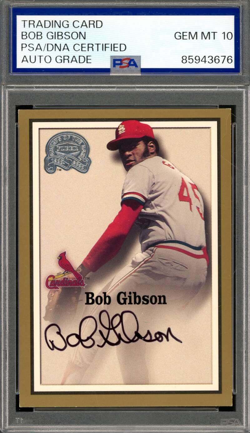 Bob Gibson Gem Mint 10 PSA DNA Signed 2000 Fleer Greats of The Game Autograph