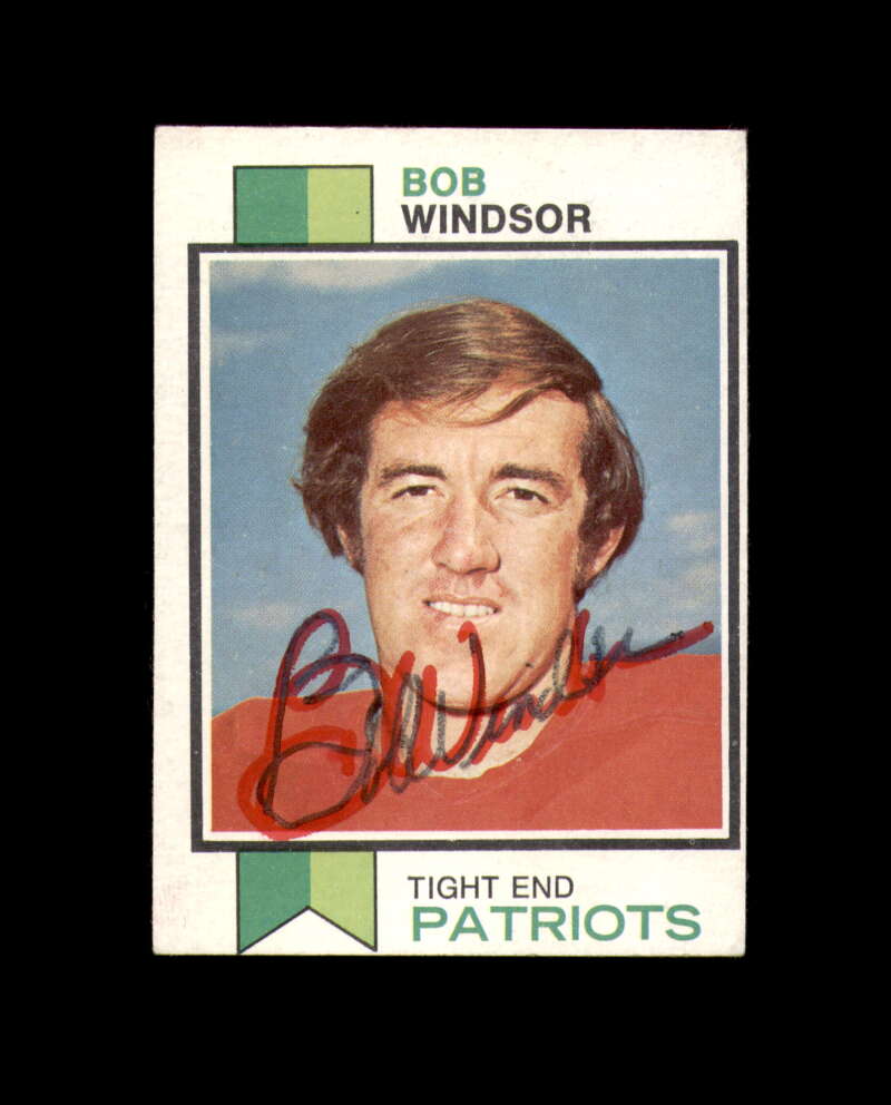 Bob Windsor Signed 1973 Topps New England Patriots Autograph