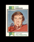 Bob Windsor Signed 1973 Topps New England Patriots Autograph
