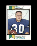 Bill Brown Signed 1973 Topps Minnesota Vikings Autograph